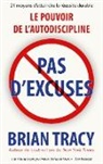 Brian Tracy - Pas d'excuses