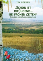 Ida Bender, Rudolf Bender - Schön ist die Jugend ... bei frohen Zeiten
