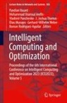 Elias Munapo, Vladimir Panchenko, Vladimir Panchenko et al, Roman Rodriguez-Aguilar, Mohammad Shamsul Arefin, J. Joshua Thomas... - Intelligent Computing and Optimization