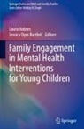 Jessica Dym Bartlett, Dym Bartlett, Laura Nabors - Family Engagement in Mental Health Interventions for Young Children