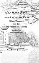 K Alois Schneider, K. Alois Schneider - Wie Herr Roth nach Holzen kam