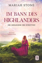 Mariah Stone - Die Gefangene des Schotten - Erster Band der Im Bann des Highlanders-Reihe