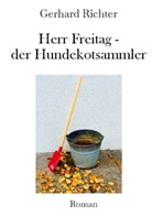 Gerhard Richter - Herr Freitag - der Hundekotsammler