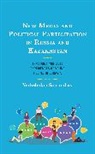 Yerkebulan Sairambay - New Media and Political Participation in Russia and Kazakhstan