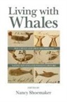 Nancy Shoemaker - Living With Whales