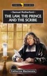 Catherine Mackenzie - Samuel Rutherford: The Law, the Prince and the Scribe