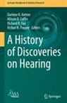 Allison B Coffin, Allison B. Coffin, Richard R. Fay, Darlene R. Ketten, Arthur N. Popper, Richard R Fay et al - A History of Discoveries on Hearing