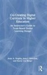 Amy J. Hilbelink, Alain A. Noghiu, Alain A. Hilbelink Noghiu, Stacey von Berger - Co-Creating Digital Curricula in Higher Education