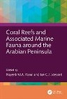 Najeeb M.a. (Geological and Geophysical Res Rasul, Najeeb Rasul, Najeeb M.A. Rasul, Ian C.F. Stewart - Coral Reefs and Associated Marine Fauna Around the Arabian Peninsula