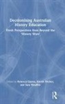 Rebecca (Deakin University Cairns, Rebecca Cairns, Cairns Rebecca, Aleryk Fricker, Sara Weuffen - Decolonising Australian History Education