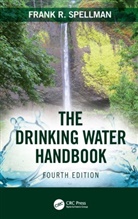 Frank R. Spellman, Frank R. (Spellman Environmental Consult Spellman, Spellman Frank R. - Drinking Water Handbook