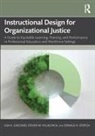 Lisa Giacumo, Lisa A. Giacumo, Lisa A. Villachica Giacumo, Donald Stepich, Donald A. Stepich, Steven Villachica... - Instructional Design for Organizational Justice