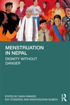 Sara Standing Parker, Sara Subedi Parker, Sara Parker, Parker Sara, Kay Standing, Madhusudan Subedi - Menstruation in Nepal
