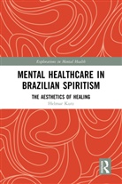Helmar Kurz, Helmar (University of Munster Kurz - Mental Healthcare in Brazilian Spiritism: The Aesthetics of Healing