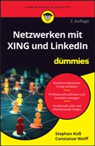 Stephan Koß, Constanze Wolff - Netzwerken mit XING und LinkedIn für Dummies