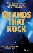 Roger Blackwell, BLACKWELL, Tina Stephan - Brands That Rock What Business Leaders Can Learn from the World of Rock and Roll