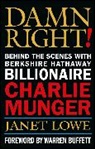 Janet Lowe, Janet C Lowe, Charles Thomas Munger - Damn Right!