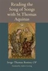 Serge-Thomas Bonino, Andrew Levering - Reading the Song of Songs with St. Thomas Aquinas