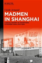 Cécile Armand - Madmen in Shanghai