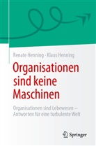 Klaus Henning, Renate Henning - Organisationen sind keine Maschinen