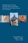 Markus C Müller, J Weiss, Markus C. Müller, Dieter J. Weiß - Gedenken ohne Grenzen zwischen Bayern und Italien