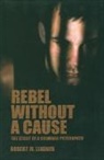 Robert Lindner, Robert M Lindner, Robert M. Lindner - Rebel Without a Cause