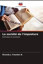 Ricardo J. Fuentes N. - La société de l'imposture