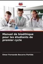Omar  Fernando Becerra Partida, Omar Fernando Becerra Partida - Manuel de bioéthique pour les étudiants de premier cycle
