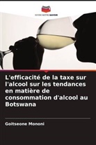 Goitseone Mononi - L'efficacité de la taxe sur l'alcool sur les tendances en matière de consommation d'alcool au Botswana