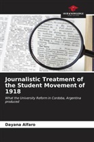 Dayana Alfaro - Journalistic Treatment of the Student Movement of 1918