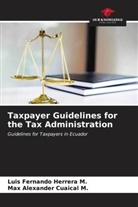 Max Alexander Cuaical M., Luis Fernando Herrera M. - Taxpayer Guidelines for the Tax Administration