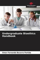Omar  Fernando Becerra Partida, Omar Fernando Becerra Partida - Undergraduate Bioethics Handbook
