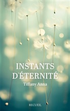Tiffany Anna - Instants d'éternité