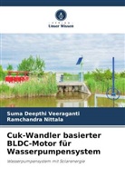 Ramchandra Nittala, Suma Deepthi Veeraganti - Cuk-Wandler basierter BLDC-Motor für Wasserpumpensystem