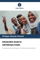 Philippe Ntonda Kileuka - ERZIEHEN DURCH UNTERHALTUNG
