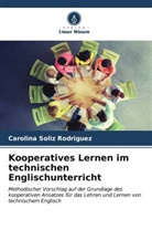 Carolina Soliz Rodriguez - Kooperatives Lernen im technischen Englischunterricht