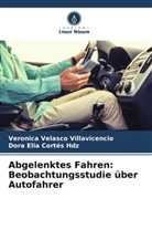 Dora E Cortés Hdz, Dora Elia Cortés Hdz, Veronica Velasco Villavicencio - Abgelenktes Fahren: Beobachtungsstudie über Autofahrer