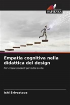 Ishi Srivastava - Empatia cognitiva nella didattica del design