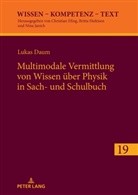 Lukas Daum, Nina Janich - Multimodale Vermittlung von Wissen über Physik in Sach- und Schulbuch