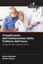 Karen Bayas, Karla Obando - Complicanze dell'osteosintesi della frattura dell'anca