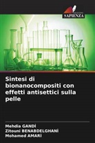 Mohamed Amari, Zitouni Benabdelghani, Mehdia Gandi - Sintesi di bionanocompositi con effetti antisettici sulla pelle