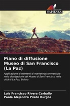 Paola Alejandra Prado Burgoa, Luis Francisco Rivera Carballo - Piano di diffusione Museo di San Francisco (La Paz)