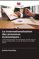 Julieta Kachizky - La transnationalisation des processus économiques :