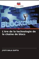 Jyoti Bala Gupta - L'ère de la technologie de la chaîne de blocs