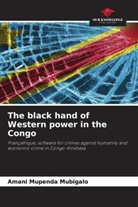 Amani Mupenda Mubigalo - The black hand of Western power in the Congo