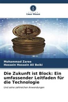 Hossein Hossein Ali Beiki, Mohammad Zaree - Die Zukunft ist Block: Ein umfassender Leitfaden für die Technologie