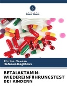 Hafaoua Daghfous, Chirine Moussa - BETALAKTAMIN-WIEDEREINFÜHRUNGSTEST BEI KINDERN