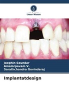 Sarath Govindaraj, Sarathchandra Govindaraj, Joephin Soundar, Amalorpavam V, Amalorpavam V. - Implantatdesign