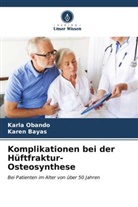 Karen Bayas, Karla Obando - Komplikationen bei der Hüftfraktur-Osteosynthese