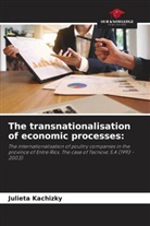 Julieta Kachizky - The transnationalisation of economic processes: